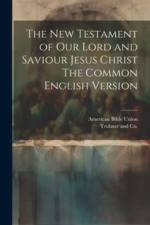 Front cover_The New Testament of our Lord and Saviour Jesus Christ The Common English Version