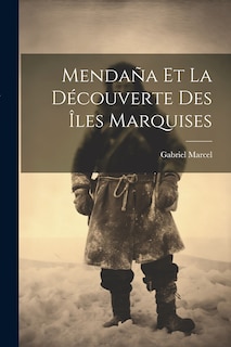 Front cover_Mendaña Et La Découverte Des Îles Marquises