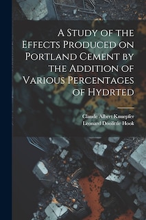 Couverture_A Study of the Effects Produced on Portland Cement by the Addition of Various Percentages of Hydrted