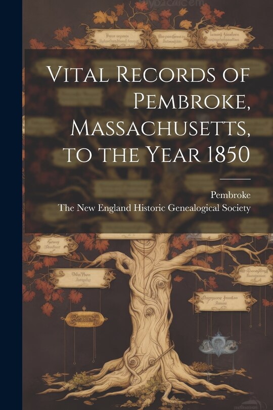 Front cover_Vital Records of Pembroke, Massachusetts, to the Year 1850