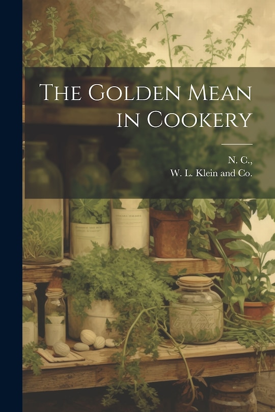 Front cover_The Golden Mean in Cookery