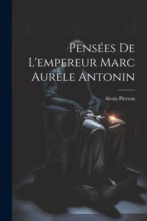Front cover_Pensées De L'empereur Marc Aurèle Antonin