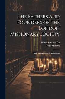 Couverture_The Fathers and Founders of the London Missionary Society
