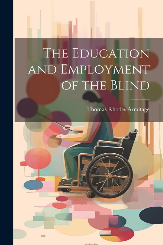 Front cover_The Education and Employment of the Blind