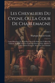 Front cover_Les Chevaliers Du Cygne, Ou La Cour De Charlemagne