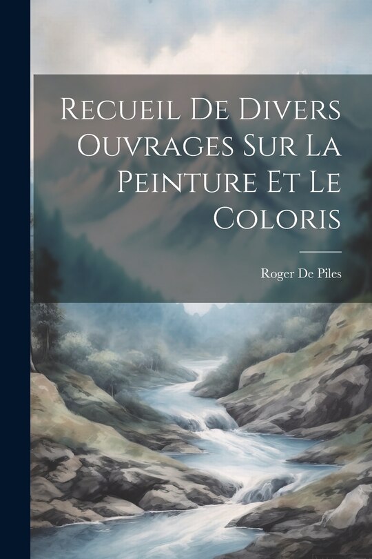 Front cover_Recueil De Divers Ouvrages Sur La Peinture Et Le Coloris
