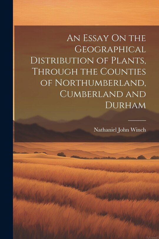 Couverture_An Essay On the Geographical Distribution of Plants, Through the Counties of Northumberland, Cumberland and Durham