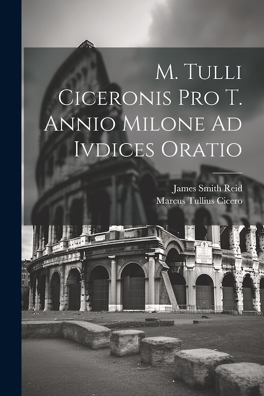 Front cover_M. Tulli Ciceronis Pro T. Annio Milone Ad Ivdices Oratio
