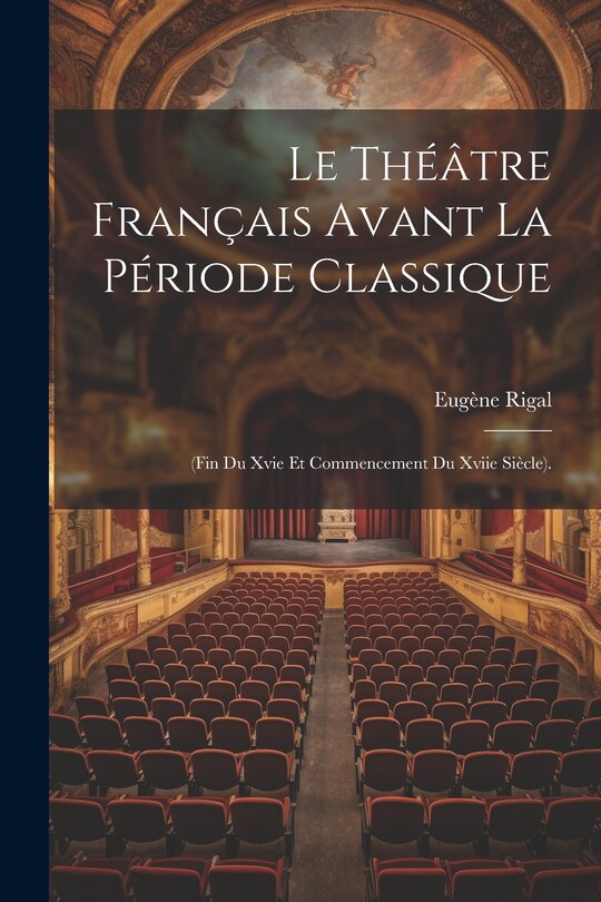 Front cover_Le Théâtre Français Avant La Période Classique