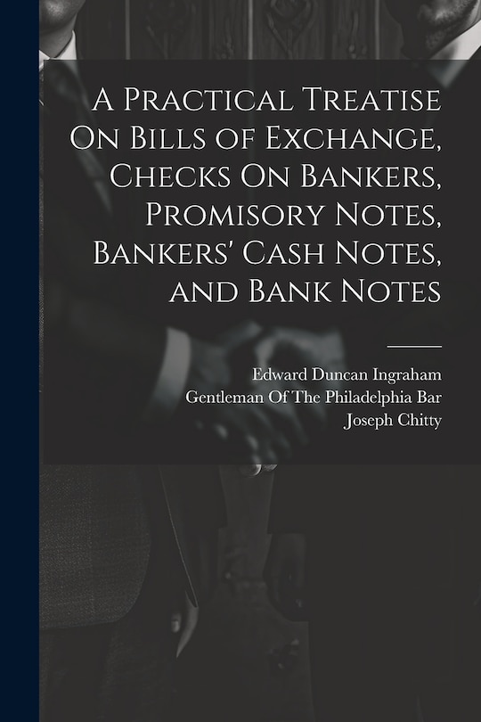 Couverture_A Practical Treatise On Bills of Exchange, Checks On Bankers, Promisory Notes, Bankers' Cash Notes, and Bank Notes
