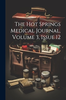 Couverture_The Hot Springs Medical Journal, Volume 3, issue 12