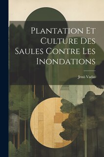 Couverture_Plantation Et Culture Des Saules Contre Les Inondations