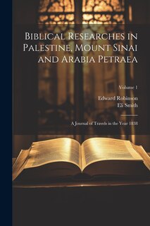 Front cover_Biblical Researches in Palestine, Mount Sinai and Arabia Petraea
