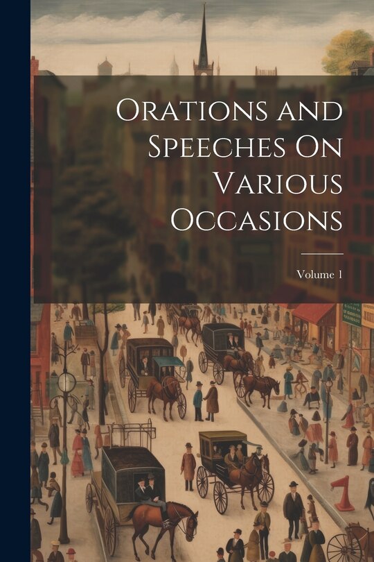 Couverture_Orations and Speeches On Various Occasions; Volume 1