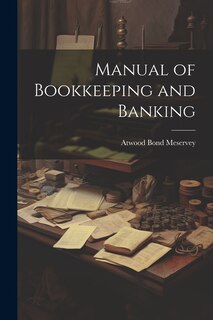 Manual of Bookkeeping and Banking