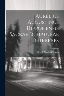 Front cover_Aurelius Augustinus Hipponensis Sacrae Scripturae Interpres