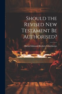 Couverture_Should the Revised New Testament Be Authorised?