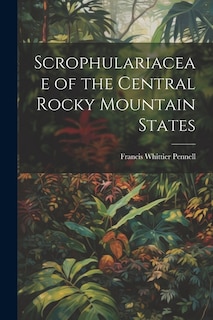 Scrophulariaceae of the Central Rocky Mountain States