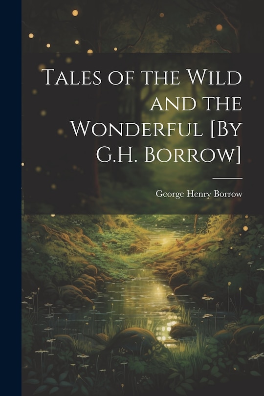 Front cover_Tales of the Wild and the Wonderful [By G.H. Borrow]
