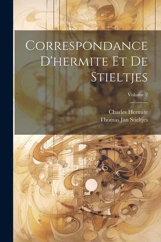 Front cover_Correspondance D'hermite Et De Stieltjes; Volume 2