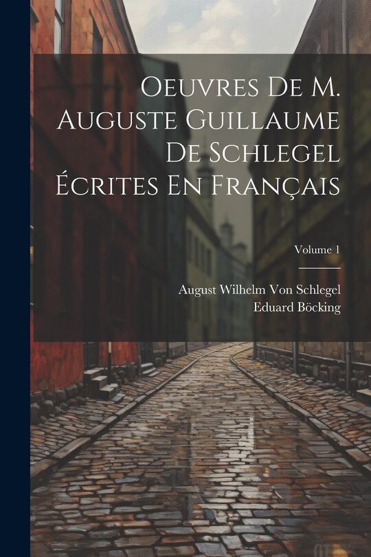 Front cover_Oeuvres De M. Auguste Guillaume De Schlegel Écrites En Français; Volume 1