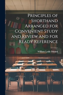 Front cover_Principles of Shorthand Arranged for Convenient Study and Review and for Ready Reference