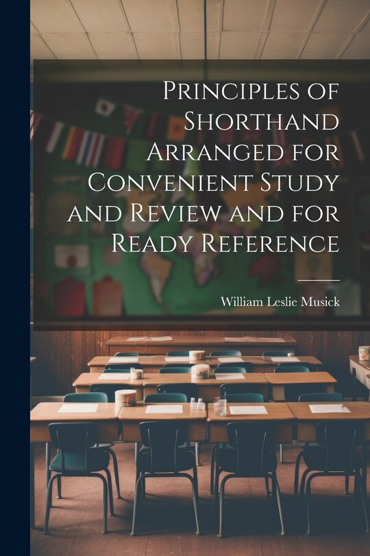 Front cover_Principles of Shorthand Arranged for Convenient Study and Review and for Ready Reference
