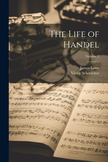 Front cover_The Life of Handel; Volume 2