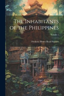 Front cover_The Inhabitants of the Philippines; Volume 1
