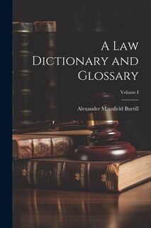 Couverture_A Law Dictionary and Glossary; Volume I