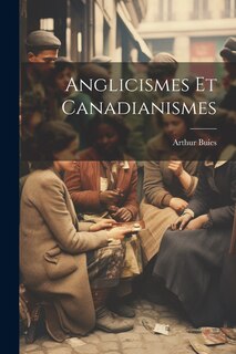 Couverture_Anglicismes Et Canadianismes