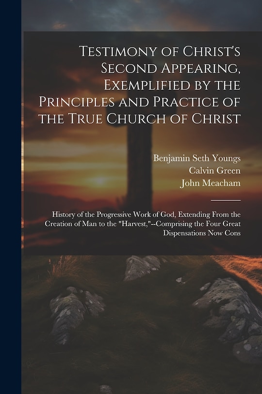 Front cover_Testimony of Christ's Second Appearing, Exemplified by the Principles and Practice of the True Church of Christ