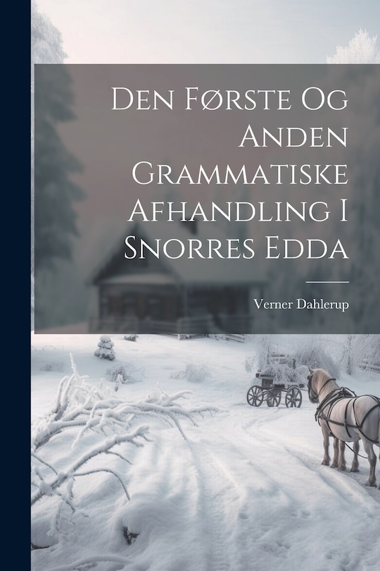 Couverture_Den Første Og Anden Grammatiske Afhandling I Snorres Edda