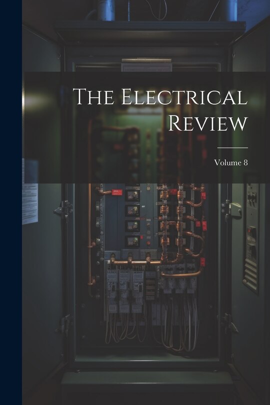 Front cover_The Electrical Review; Volume 8