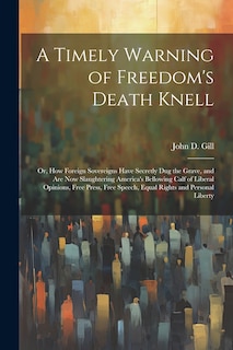 Front cover_A Timely Warning of Freedom's Death Knell