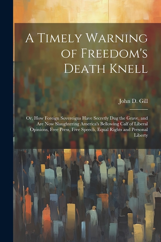 Front cover_A Timely Warning of Freedom's Death Knell