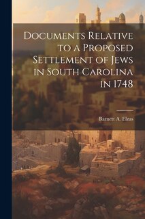 Front cover_Documents Relative to a Proposed Settlement of Jews in South Carolina in 1748
