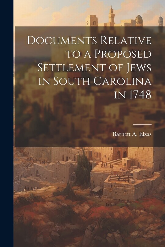 Front cover_Documents Relative to a Proposed Settlement of Jews in South Carolina in 1748