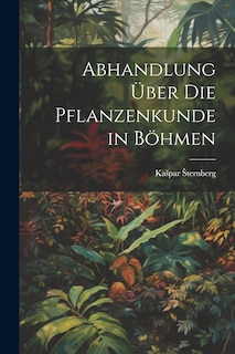 Front cover_Abhandlung über die Pflanzenkunde in Böhmen