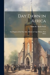 Front cover_Day Dawn in Africa; or, Progress of the Prot. Epis. Mission at Cape Palmas, West Africa