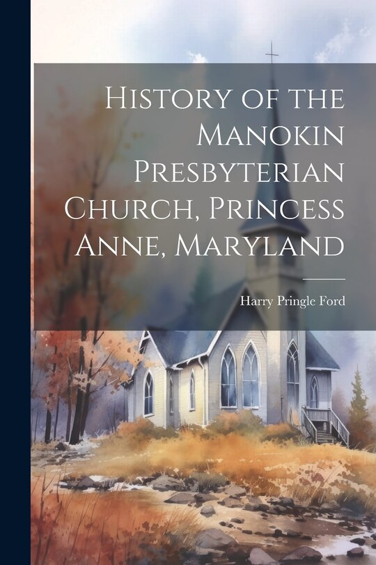 Couverture_History of the Manokin Presbyterian Church, Princess Anne, Maryland