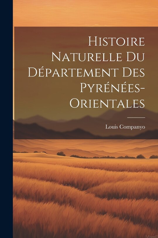 Couverture_Histoire naturelle du département des pyrénées-orientales