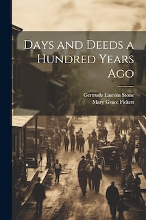 Front cover_Days and Deeds a Hundred Years Ago
