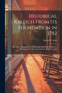 Front cover_Historical Raleigh From its Foundation in 1792