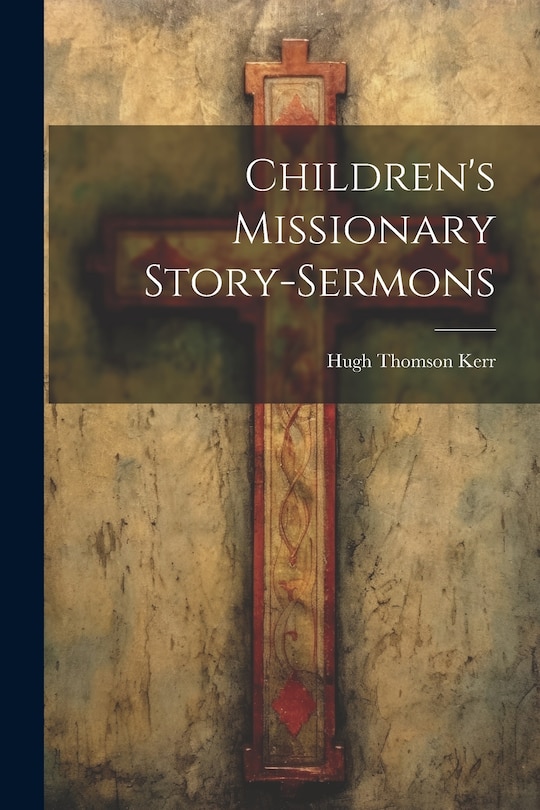 Front cover_Children's Missionary Story-sermons