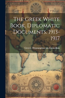 Front cover_The Greek White Book, Diplomatic Documents, 1913-1917