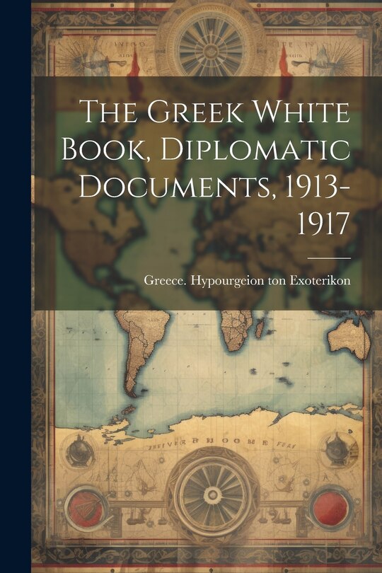 Front cover_The Greek White Book, Diplomatic Documents, 1913-1917