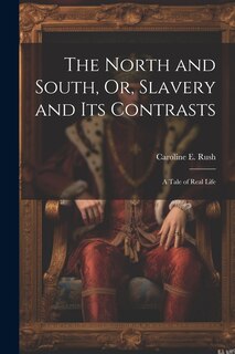 Front cover_The North and South, Or, Slavery and Its Contrasts