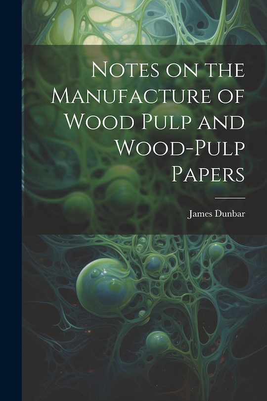 Front cover_Notes on the Manufacture of Wood Pulp and Wood-pulp Papers