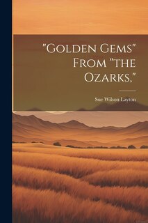Front cover_Golden Gems From the Ozarks,